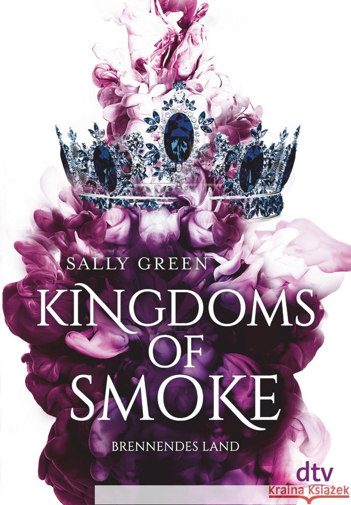 Kingdoms of Smoke - Brennendes Land Green, Sally 9783423763189 DTV