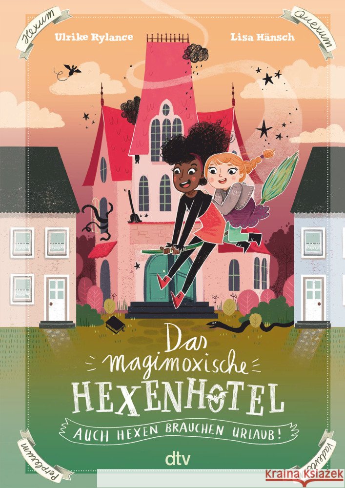 Das magimoxische Hexenhotel - Auch Hexen brauchen Urlaub Rylance, Ulrike 9783423763370 DTV