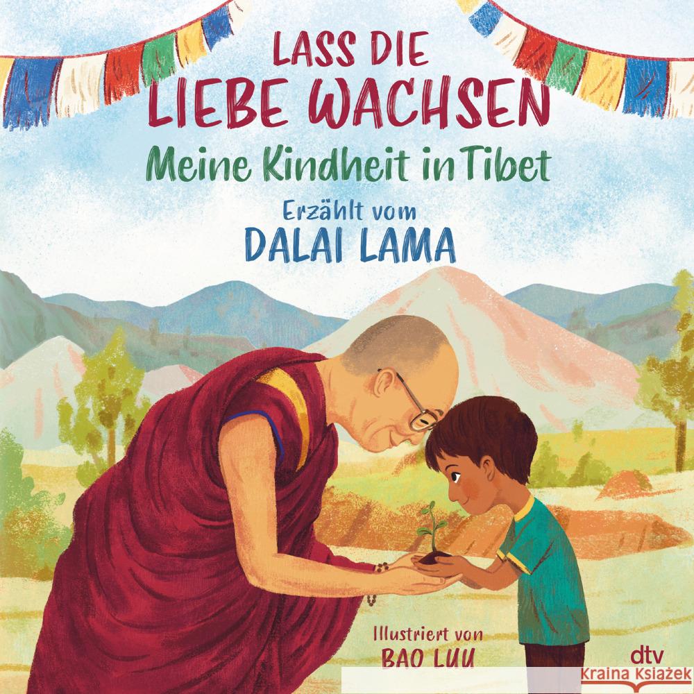 Lass die Liebe wachsen - Meine Kindheit in Tibet Dalai Lama 9783423763387