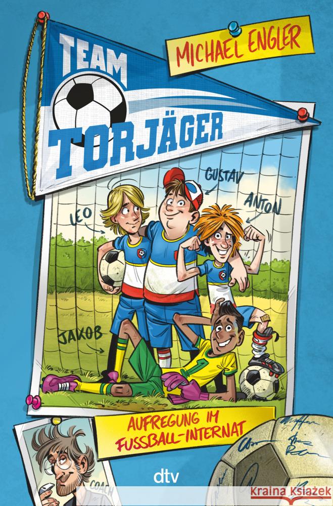 Team Torjäger - Aufregung im Fußballinternat Engler, Michael 9783423763943