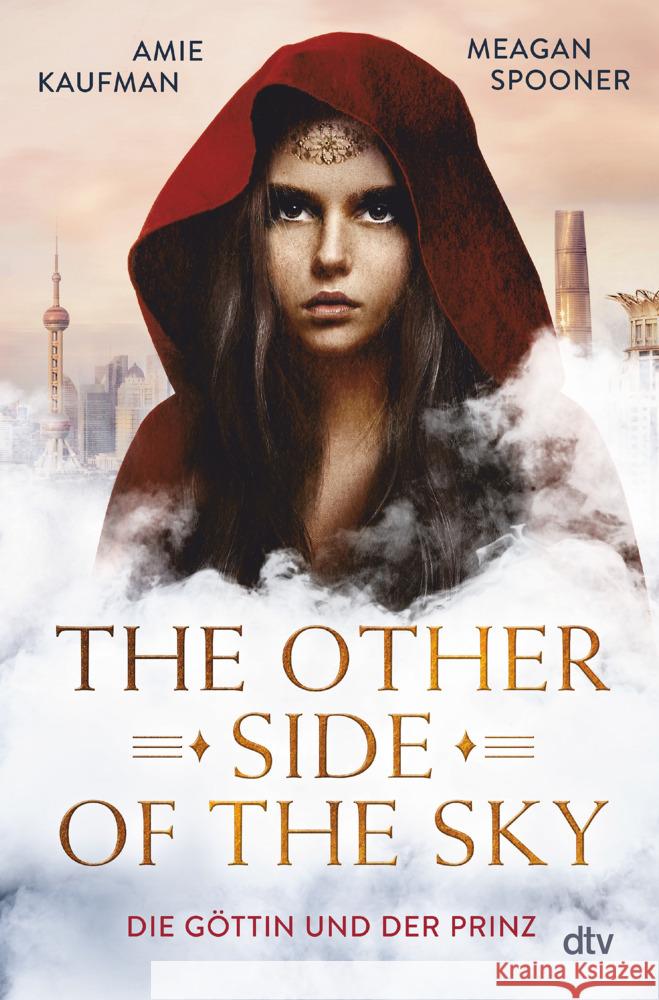 The Other Side of the Sky - Die Göttin und der Prinz Kaufman, Amie, Spooner, Meagan 9783423764025