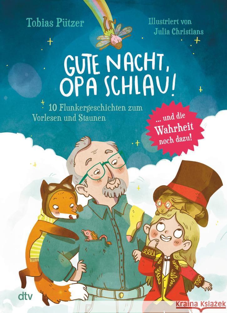 Gute Nacht, Opa Schlau - 10 Flunkergeschichten zum Vorlesen und Staunen Pützer, Tobias 9783423764063