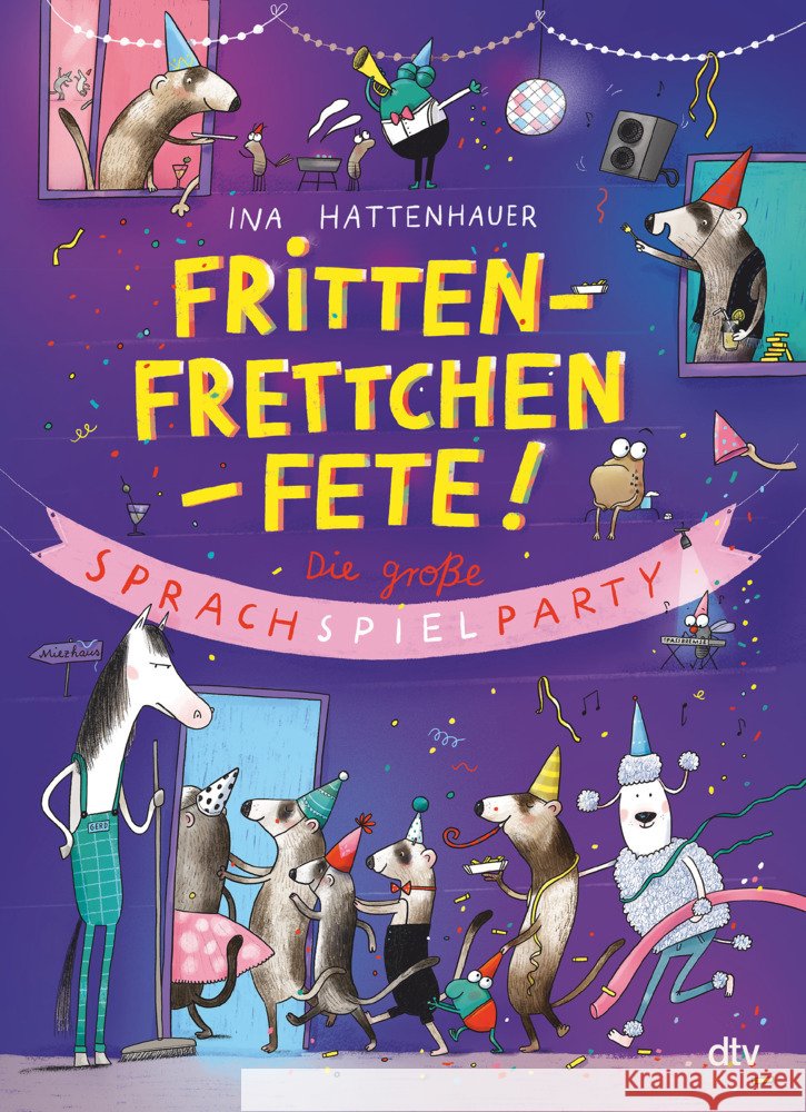 Frittenfrettchenfete - Die große Sprachspielparty Hattenhauer, Ina 9783423764100 DTV