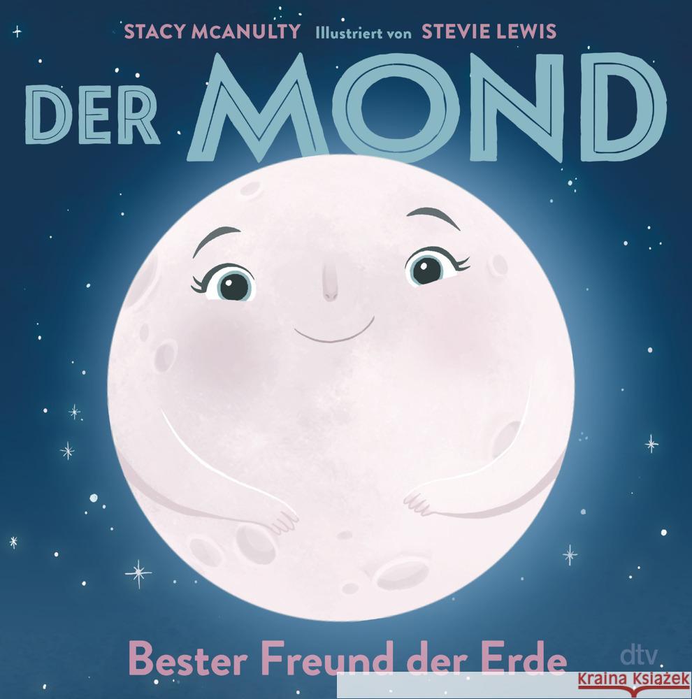 Der Mond - Bester Freund der Erde McAnulty, Stacy 9783423764827