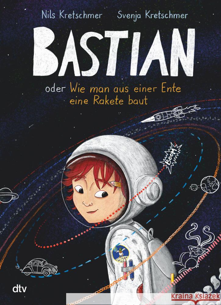 Bastian oder Wie man aus einer Ente eine Rakete baut Kretschmer, Nils 9783423765244