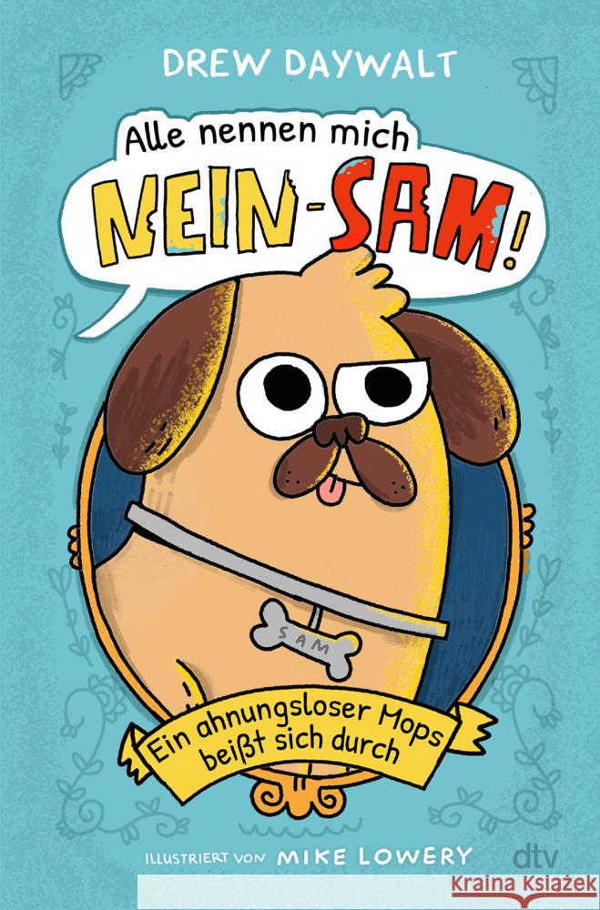 Alle nennen mich Nein-Sam - Ein ahnungsloser Mops beißt sich durch Daywalt, Drew 9783423765855