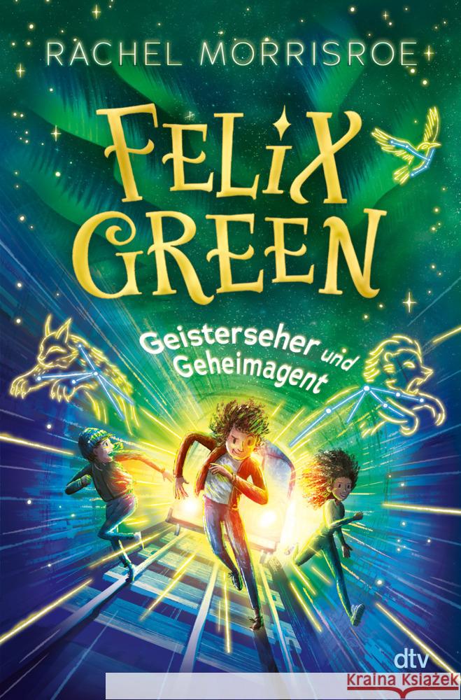 Felix Green - Geisterseher und Geheimagent Morrisroe, Rachel 9783423765985