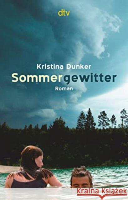 Sommergewitter : Roman. Ausgezeichnet mit 'Die besten 7 Bücher für junge Leser', 08/2004 Dunker, Kristina   9783423781978 DTV