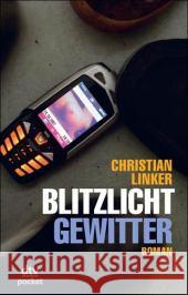 Blitzlichtgewitter : Roman. Ausgezeichnet mit dem Hansjörg-Martin-Preis 2009 Linker, Christian   9783423782241