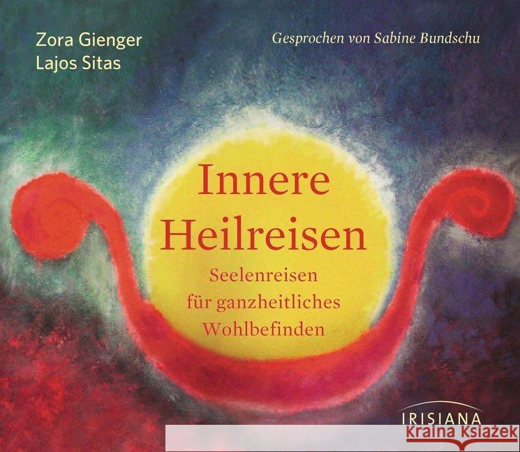 Innere Heilreisen, 1 Audio-CD : Seelenreisen für ganzheitliches Wohlbefinden Gienger, Zora 9783424152463