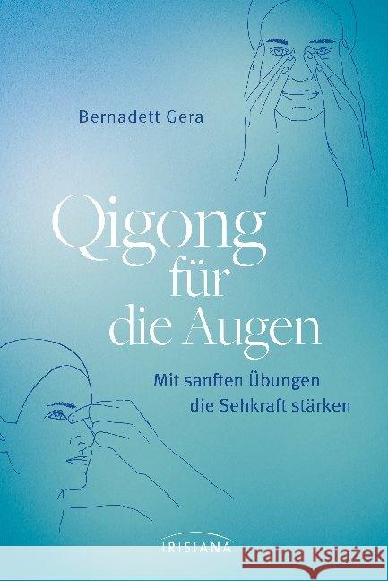 Qigong für die Augen Gera, Bernadett 9783424153880