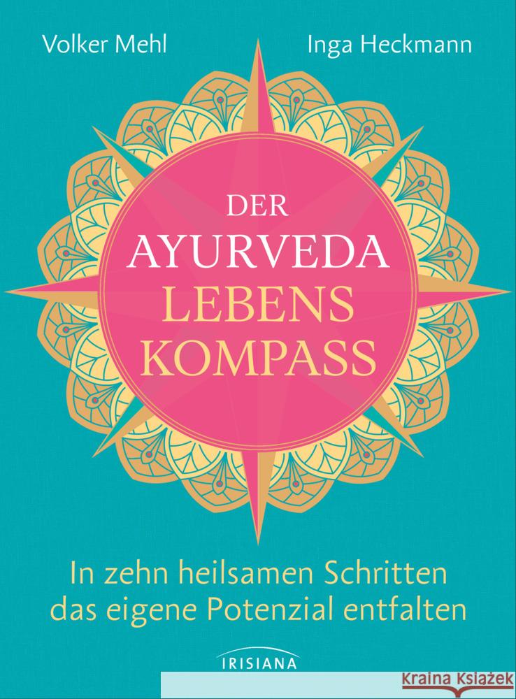 Der Ayurveda-Lebenskompass Mehl, Volker, Heckmann, Inga 9783424154399 Irisiana