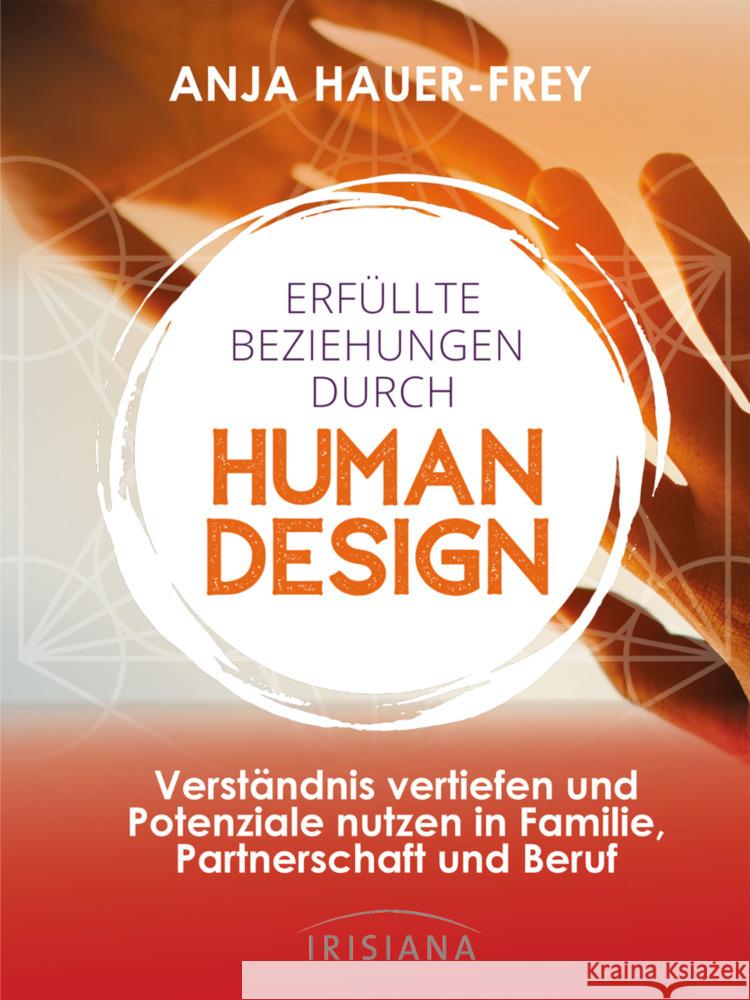 Erfüllte Beziehungen durch Human Design Hauer-Frey, Anja 9783424154580