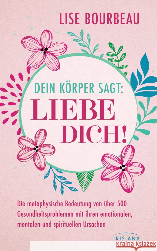 Dein Körper sagt: »Liebe dich!« Bourbeau, Lise 9783424154665