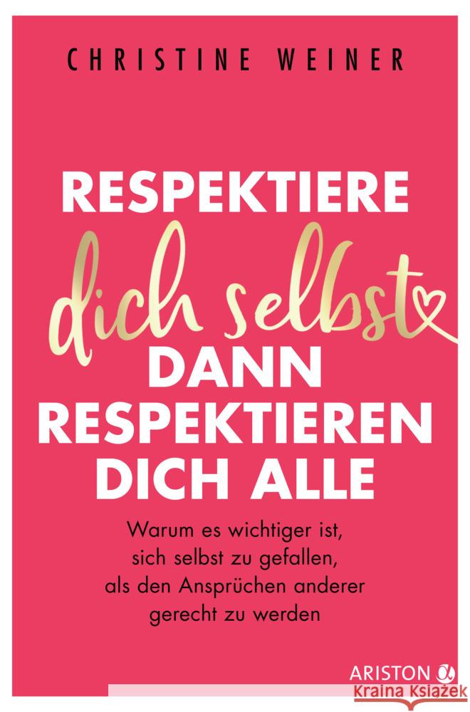 Respektiere dich selbst, dann respektieren dich alle Weiner, Christine 9783424202465 Ariston