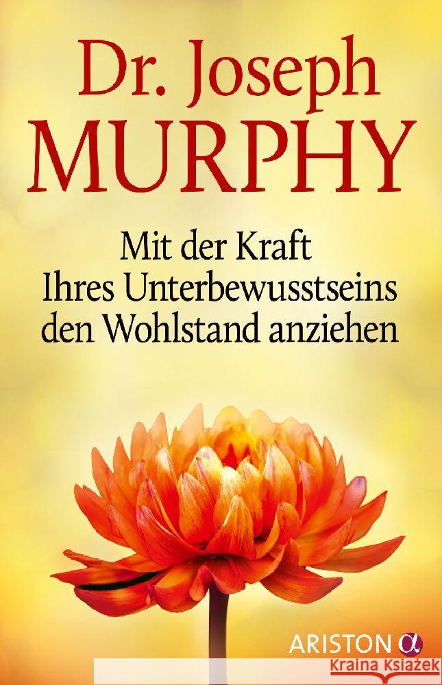 Mit der Kraft Ihres Unterbewusstseins den Wohlstand anziehen Murphy, Joseph 9783424202731