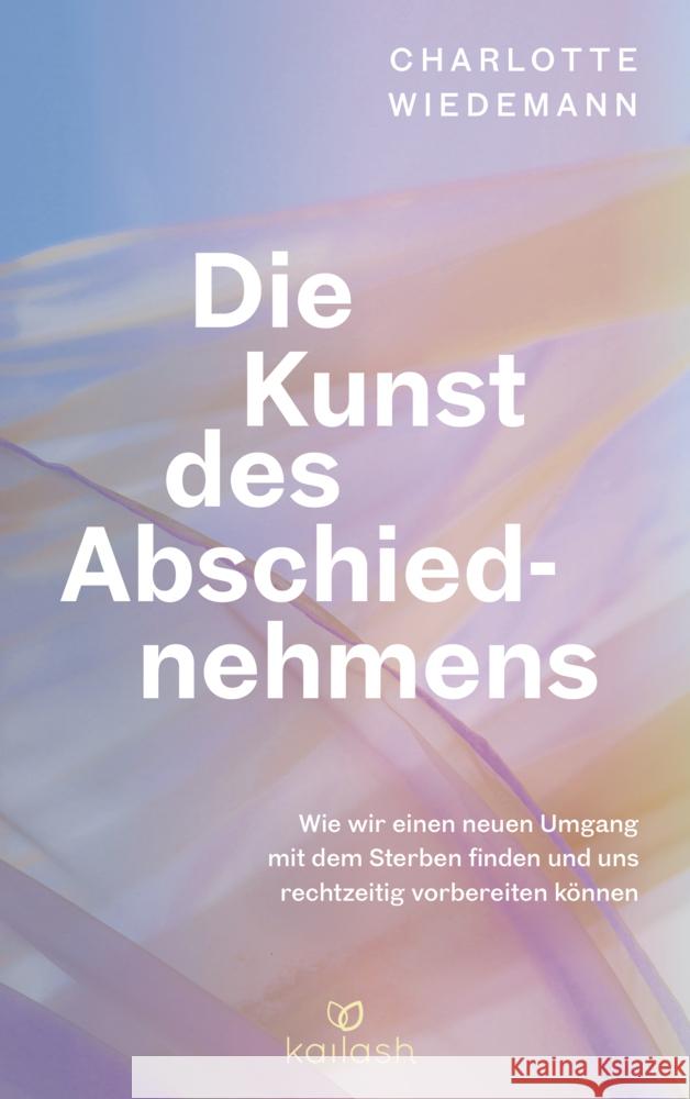 Die Kunst des Abschiednehmens Wiedemann, Charlotte 9783424632842