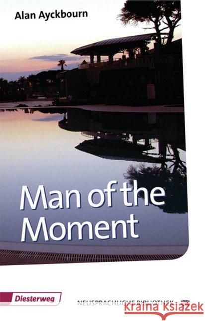 Man of the Moment : Mit Materialien. Für d. Sek.II Ayckbourn, Alan Tiedje, Egon  9783425040325 Diesterweg