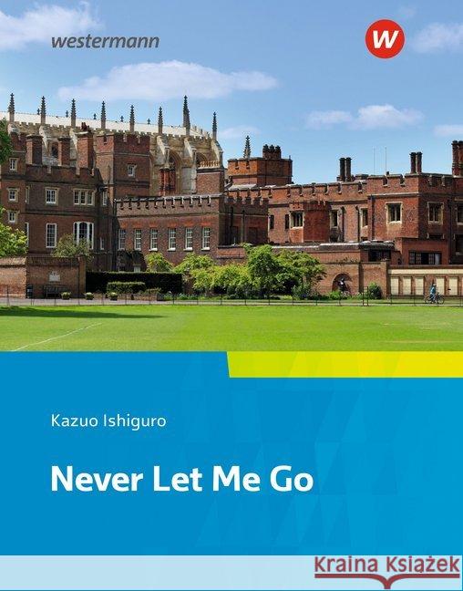 Never Let Me Go : Textbook. Zusatzmaterial zu der Ausgabe 2018 für Niedersachsen Ishiguro, Kazuo 9783425736211