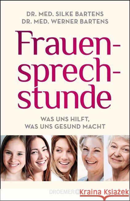 Frauensprechstunde : Was uns hilft, was uns gesund macht Bartens, Silke; Bartens, Werner 9783426276259 Droemer/Knaur