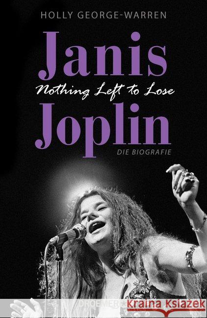 Janis Joplin. Nothing Left to Lose : Die Biografie George-Warren, Holly 9783426277300