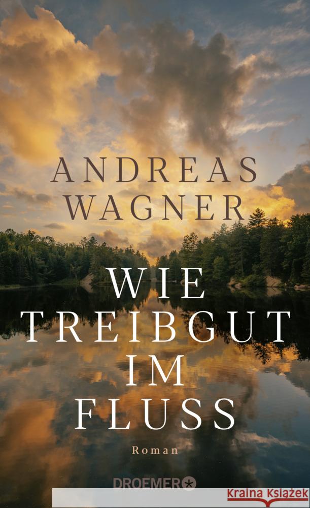 Wie Treibgut im Fluss Wagner, Andreas 9783426283936 Droemer/Knaur