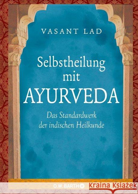 Selbstheilung mit Ayurveda : Das Standardwerk der indischen Heilkunde Lad, Vasant   9783426291108 O. W. Barth