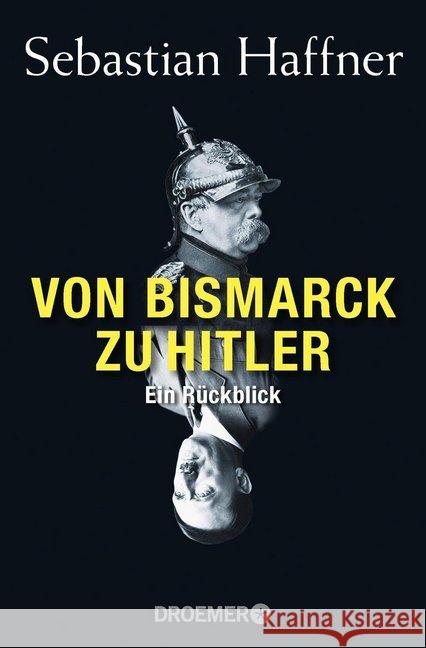 Von Bismarck zu Hitler : Ein Rückblick Haffner, Sebastian 9783426300961 Droemer/Knaur