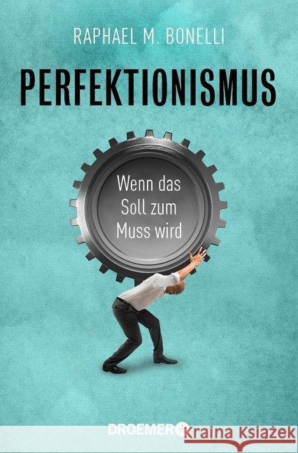 Perfektionismus : Wenn das Soll zum Muss wird Bonelli, Raphael M. 9783426301456 Droemer/Knaur