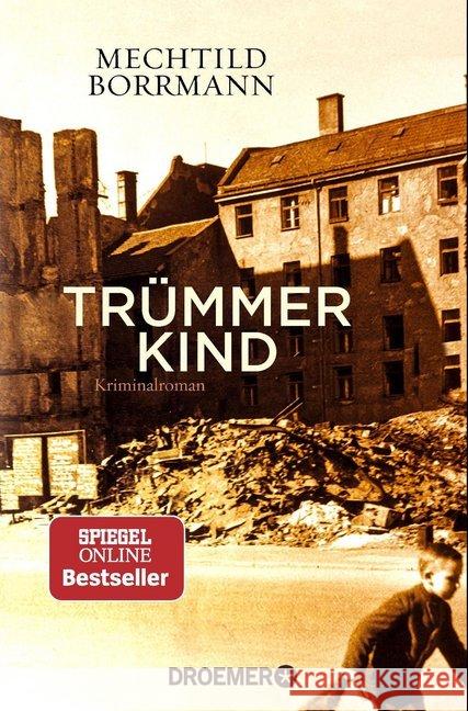 Trümmerkind : Kriminalroman Borrmann, Mechtild 9783426304921 Droemer/Knaur