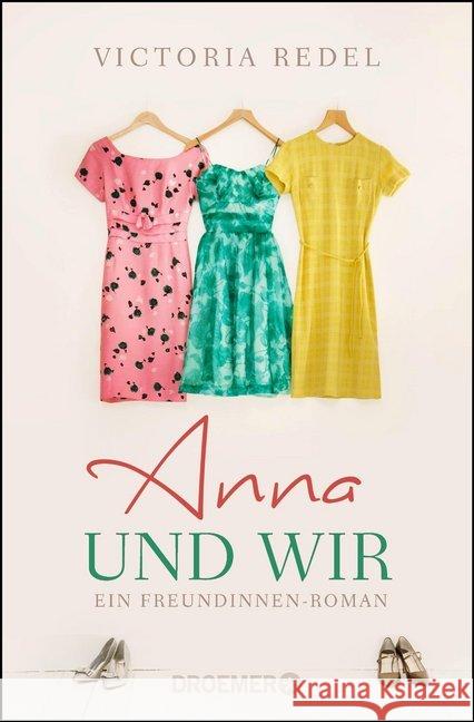 Anna und wir : Ein Freundinnen-Roman Redel, Victoria 9783426305935 Droemer/Knaur