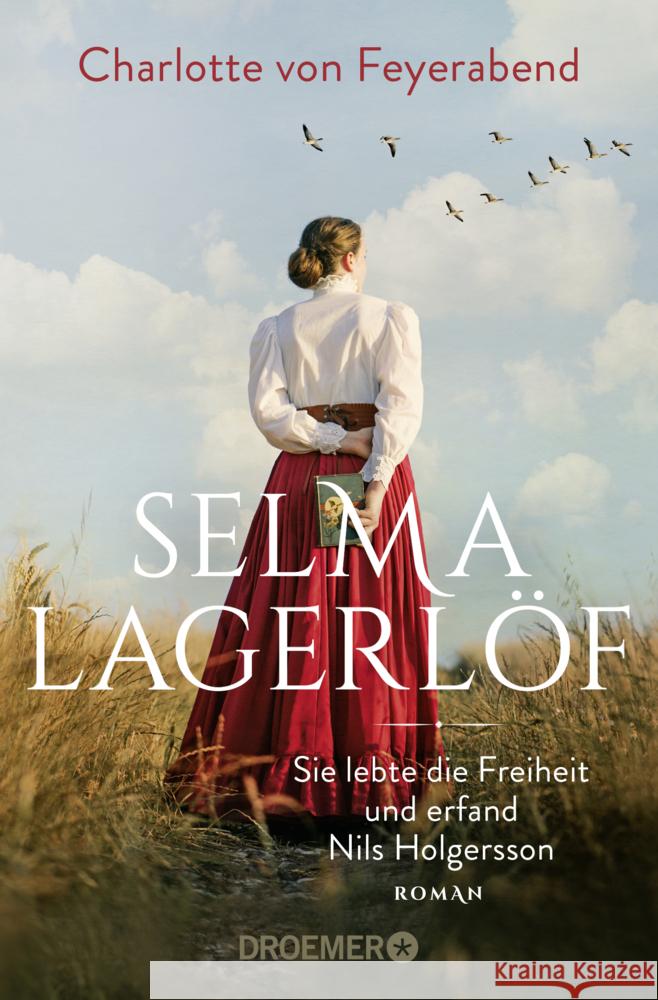 Selma Lagerlöf - sie lebte die Freiheit und erfand Nils Holgersson Feyerabend, Charlotte von 9783426308288