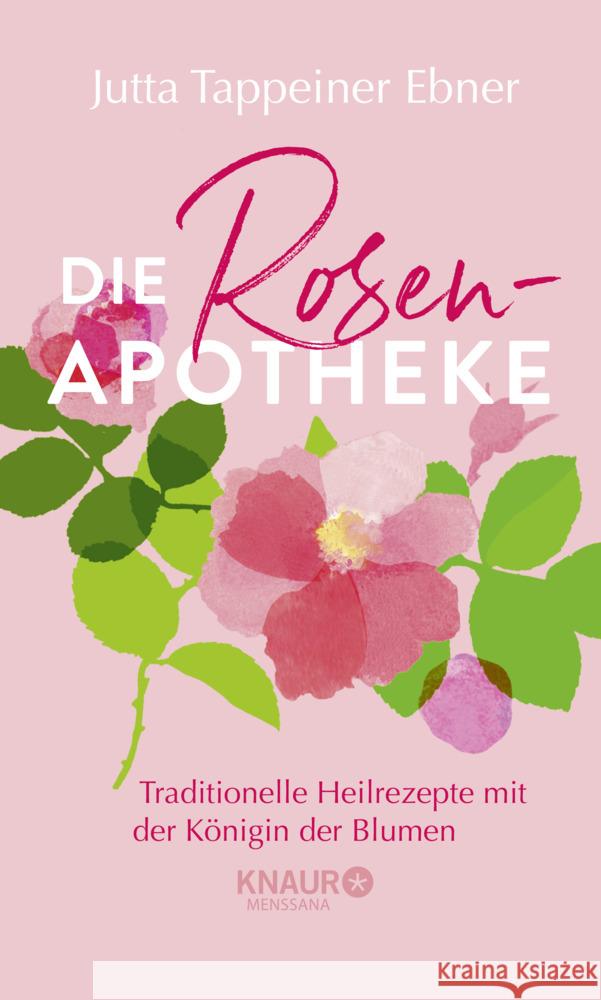 Die Rosen-Apotheke Tappeiner Ebner, Jutta 9783426447840 Knaur MensSana HC
