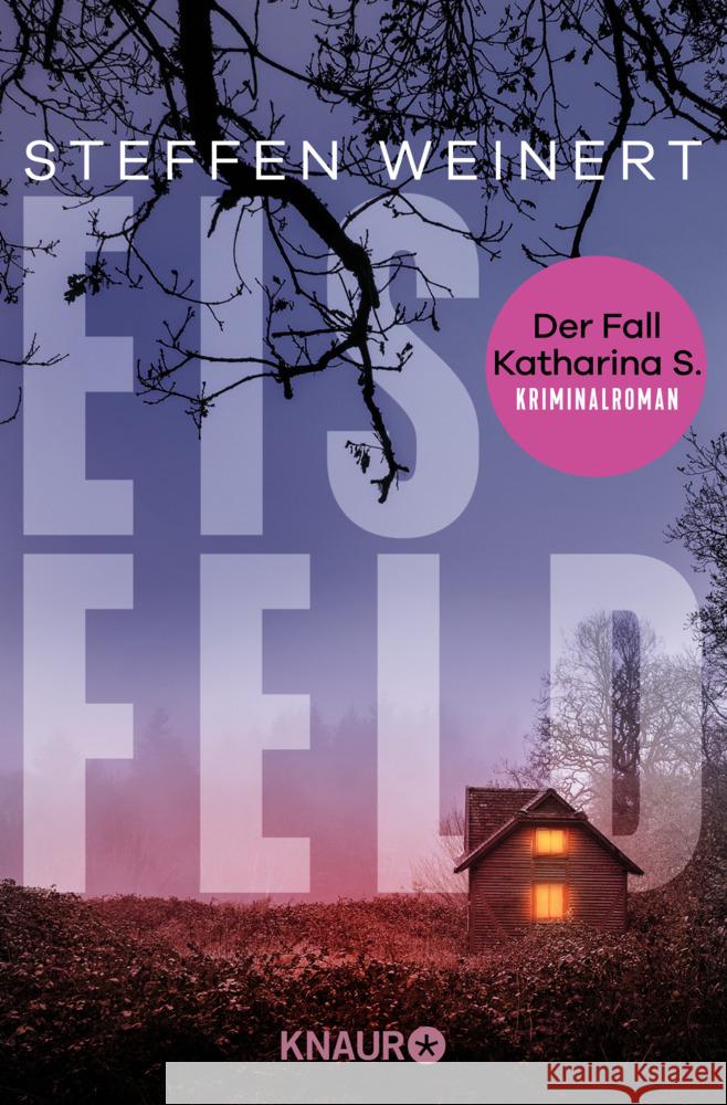 Eisfeld - Der Fall Katharina S. Weinert, Steffen 9783426448212