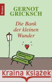 Die Bank der kleinen Wunder : Roman Gricksch, Gernot 9783426503294