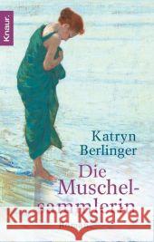 Die Muschelsammlerin : Roman Berlinger, Katryn   9783426505861 Droemer/Knaur