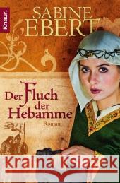 Der Fluch der Hebamme : Roman. Originalausgabe Ebert, Sabine   9783426506066