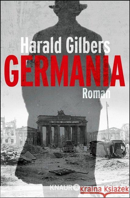 Germania : Roman. Ausgezeichnet mit dem Friedrich-Glauser-Preis in der Sparte Debüt 2014 Gilbers, Harald 9783426513705 Droemer/Knaur