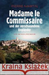 Madame le Commissaire und der verschwundene Engländer : Kriminalroman. Originalausgabe Martin, Pierre 9783426513842 Droemer/Knaur