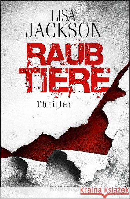 Raubtiere : Thriller Jackson, Lisa 9783426515549 Droemer/Knaur