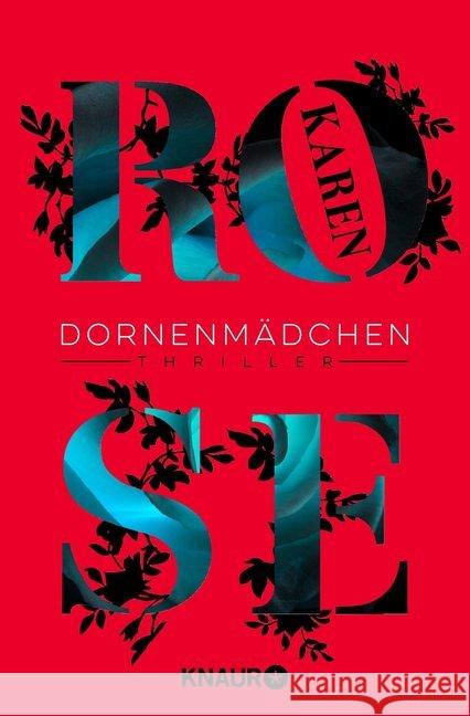 Dornenmädchen : Thriller Rose, Karen 9783426516904 Droemer/Knaur