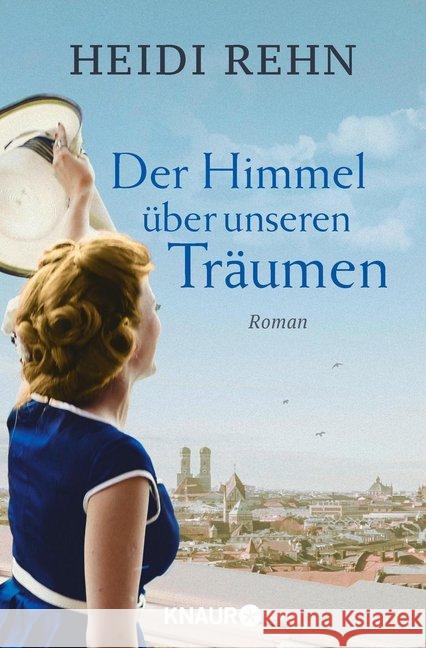 Der Himmel über unseren Träumen : Roman Rehn, Heidi 9783426519387