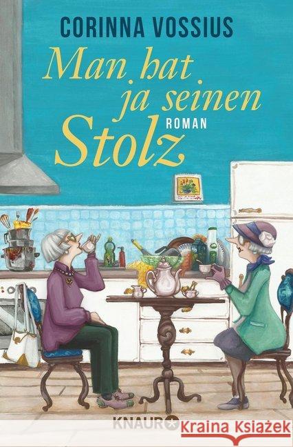 Man hat ja seinen Stolz : Roman Vossius, Corinna 9783426520451 Droemer/Knaur