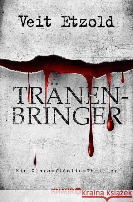 Tränenbringer : Ein Clara-Vidalis-Thriller Etzold, Veit 9783426520697