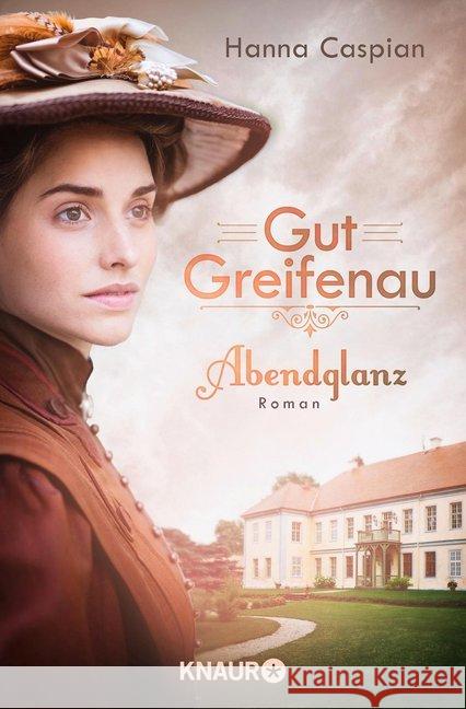 Gut Greifenau - Abendglanz : Roman Caspian, Hanna 9783426521502 Droemer/Knaur