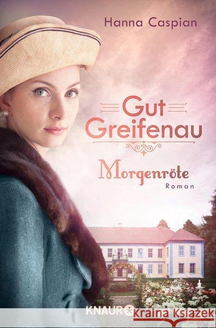 Gut Greifenau - Morgenröte : Roman Caspian, Hanna 9783426521526 Droemer/Knaur