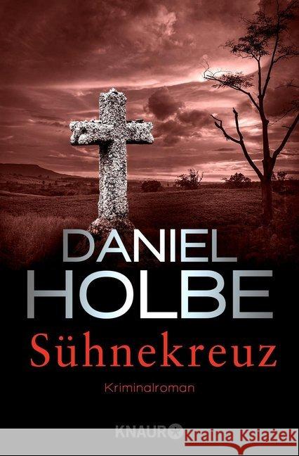 Sühnekreuz : Kriminalroman Holbe, Daniel; Tomasson, Ben 9783426522035 Droemer/Knaur