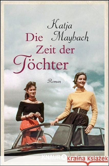 Die Zeit der Töchter : Roman Maybach, Katja 9783426523650