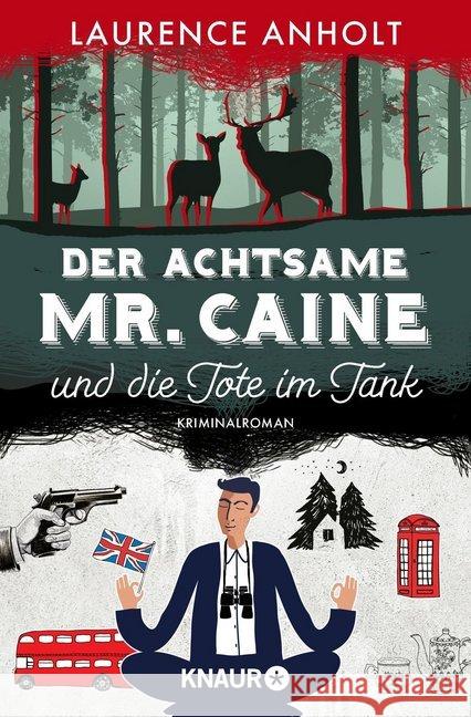 Der achtsame Mr. Caine und die Tote im Tank : Kriminalroman Anholt, Laurence 9783426524664 Droemer/Knaur