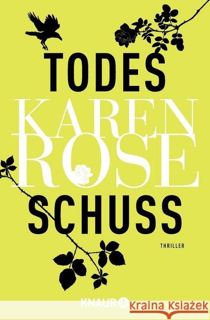 Todesschuss : Thriller Rose, Karen 9783426525357 Droemer/Knaur